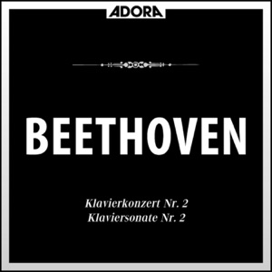 Beethoven: Klavierkonzert No. 2, Op. 19 - Klaviersonate No. 2, Op. 2
