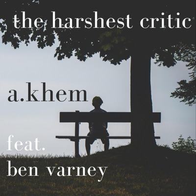 The Harshest Critic (feat. Ben Varney & ONE) - Single