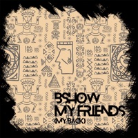 My Friends (My Back) - Single - B Show