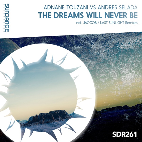 The Dreams Will Never Be (Adnane Touzani vs. Andres Selada) - Single
