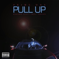 Pull Up (feat. Bogard Scott Free & Swoon) - Single - Prime One