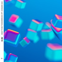 Wait For Tomorrow (feat. Ocean GG) - Single - KZU