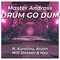 Drum Go Dum (feat. Kuraiinu, Aruvn, Will Stetson & Hyu) [Club Version] - Single - Master Andross