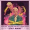 Stay Away (feat. Machine Gun Kelly & Goody Grace) - MOD SUN lyrics