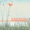 Todo es Posible - Pensamiento Positivo lyrics