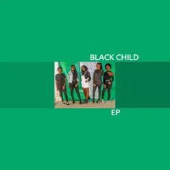 Ep - Single - Black Child Ep - Single - Black Child