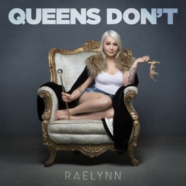 Queens Don't RaeLynn