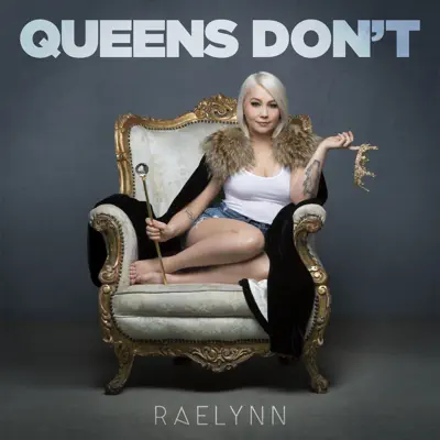 Listen to Queens Don't - Single by RaeLynn