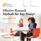 Effective Research Methods for Any Project (Original Recording) - Amanda M. Rosen &amp; The Great Courses Cover Art