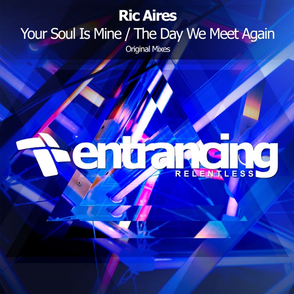 Your Soul Is Mine / The Day We Meet Again - Single