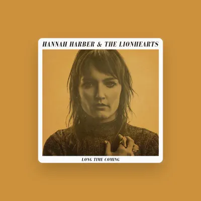 Listen to Hannah Harber & the Lionhearts, watch music videos, read bio, see tour dates & more!