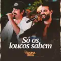 So os Loucos Sabem