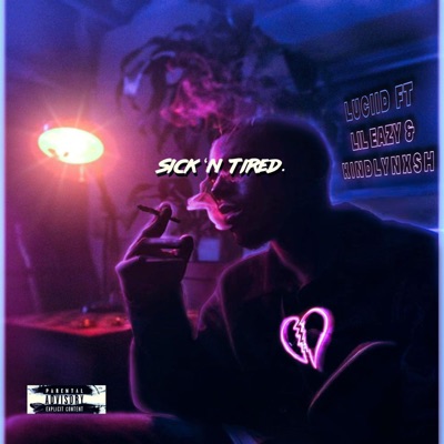 Sick n Tired (feat. Lil Eazy & Kindlynxsh) - Single