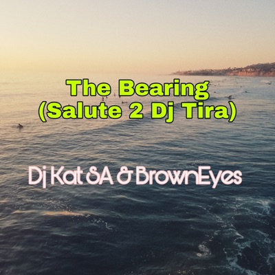 The Bearing (Salute 2 Dj Tira) - Single