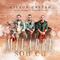 MEU MILAGRE SOU EU — DILSON CASTRO