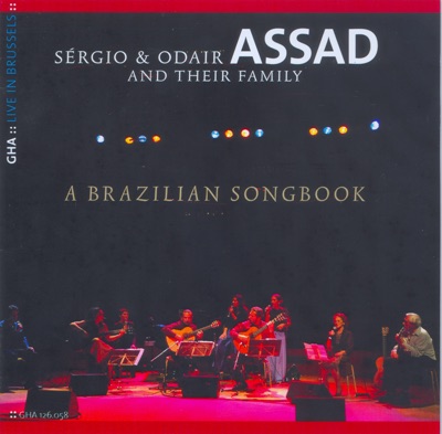 Sérgio & Odair Assad and Their Family (A Brazilian Songbook - Live in Brussels)