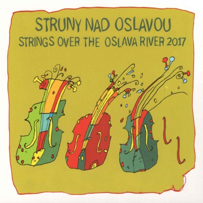 Strings over the Oslava River 2017 (Live) [feat. Thyge Søndertoft Van Dassen, Stano Paluch & Casey Driessen]