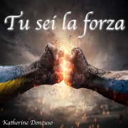 Tu sei la forza - Kathrine Donzuso