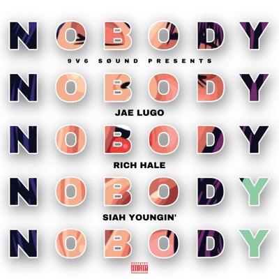 Nobody (feat. Rich Hale & Siah Youngin') - Single