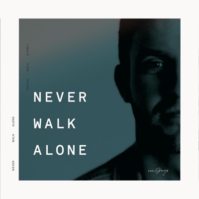 Never Walk Alone - Single
