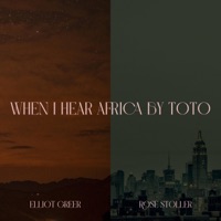 When I Hear Africa by Toto (feat. Rose Stoller) - Single - Elliot Greer