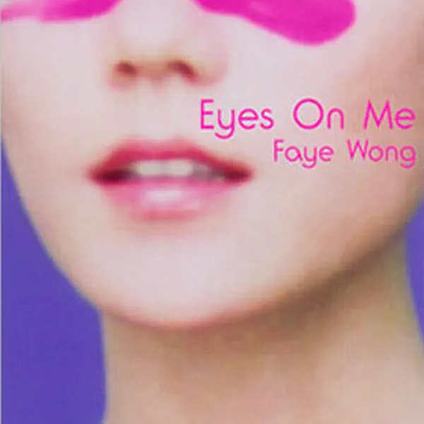 Eyes On Me - Faye Wong: Song Lyrics, Music Videos & Concerts