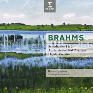 Brahms: Symphonies Nos. 1 - 2, Academic Festival Overture & Haydn Variations