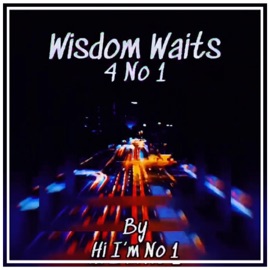 Wisdom Waits 4 No 1 (Glitched Lo-Fi) akaNo.1