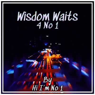Wisdom Waits 4 No 1 (Glitched Lo-Fi) - Single