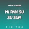 Mi Pan Su Su Sum - Martin Schuster Dj lyrics