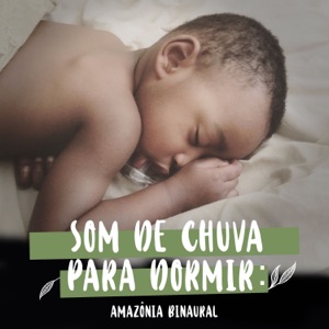 Som de chuva para dormir Amazônia binaural, Pt.6