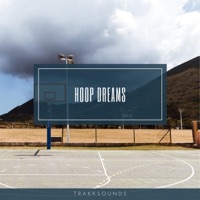 Hoop Dreams - Single - TrakkSounds