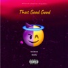 That Good Good (feat. Gee Bandz) - Single