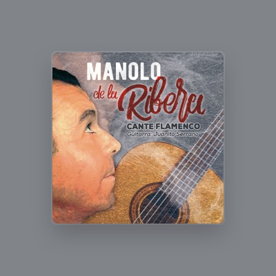 Ascolta Manolo de la Ribera, guarda video musicali, leggi la biografia, vedi le date del tour & altro!