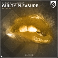 Guilty Pleasure (MRNX Remix) - Single - CHRNS & Maynamic
