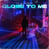 Close To Me - Single