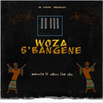 Woza S'bangene (feat. Cakes Tha Vibe) - Single