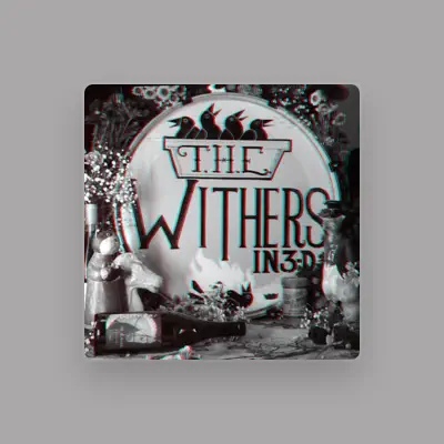The Withers सुनें, म्यूज़िक वीडियो देखें, बायो पढ़ें, दौरे की तारीखें और बहुत कुछ देखें!