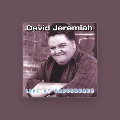 Listen to David Jeremiah, watch music videos, read bio, see tour dates & more!