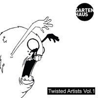 Gartenhaus Twisted Artists Vol. 1 - Jacob Gurevitsch, Mr. Léman, Sean Danke, Mikkel Vadsager, Kid Mark, Janeret, Thomas A.S., Thomas Dieckmann, Christian Sanchez, Lasbas & Gforty