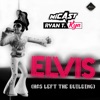 Elvis (Has Left the Building) - Single