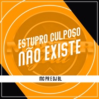 Estupro Culposo Não Existe - Single - MC PR & Dj BL