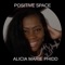 Positive Space - Alicia Marie Phidd lyrics
