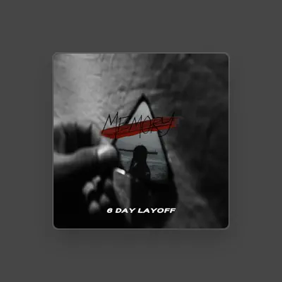 Listen to 6 Day Layoff, watch music videos, read bio, see tour dates & more!