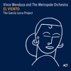 El Viento - The Garcia Lorca Project - Vince Mendoza & The Metropole Orchestra