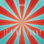 It's Not Funny artwork