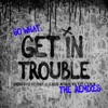 Get in Trouble (So What) [LNY TNZ Remix] cover art