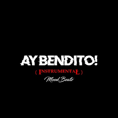 Ay Bendito! (Instrumental) - Single