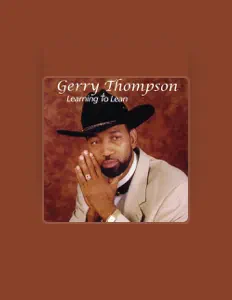 Ascolta Gerry Thompson, guarda video musicali, leggi la biografia, vedi le date del tour & altro!