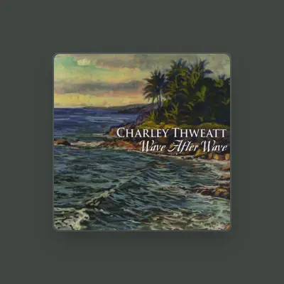 Listen to Charley Thweatt, watch music videos, read bio, see tour dates & more!